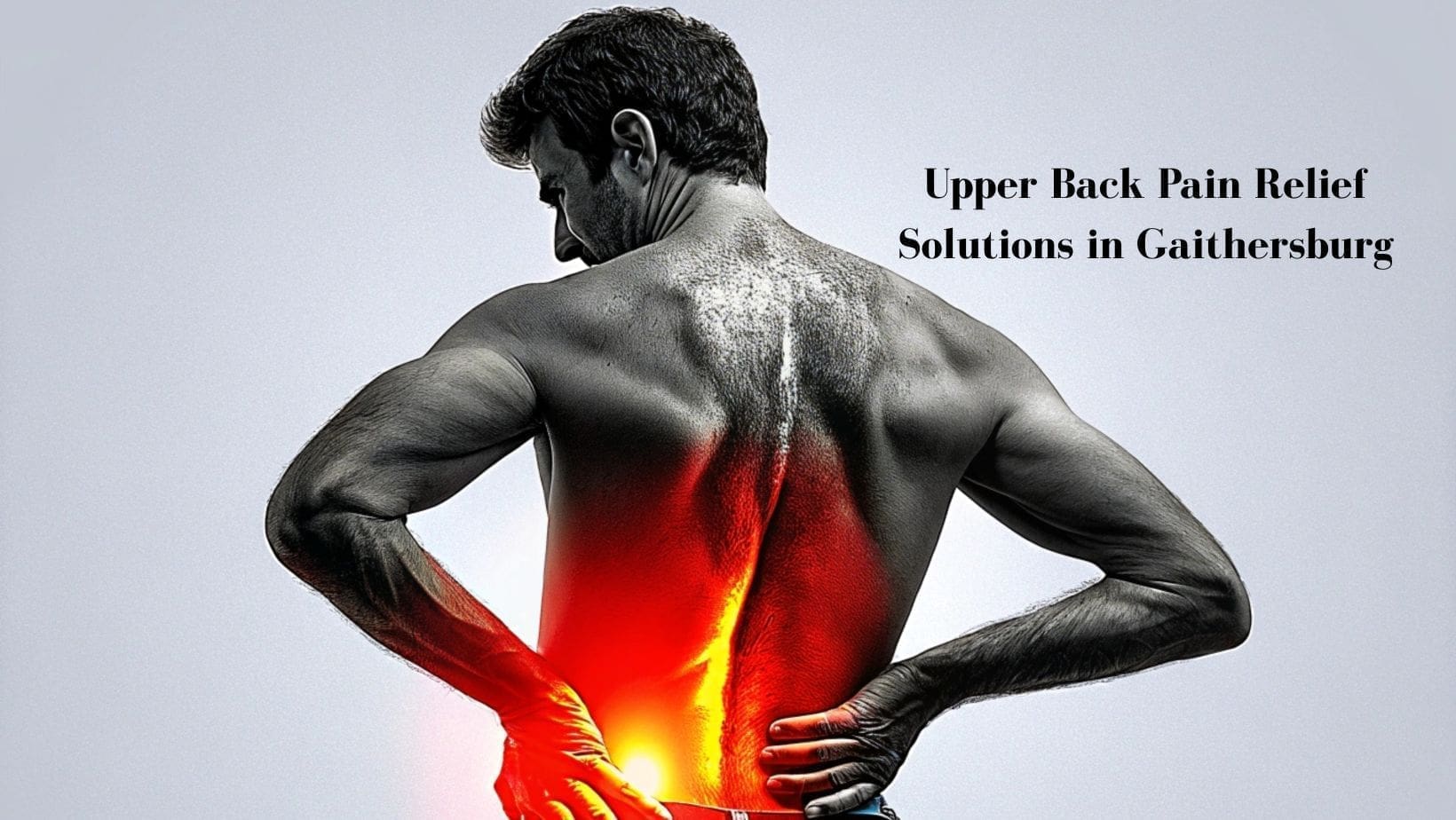 Upper-Back-Pain-Relief-Solutions-in-Gaithersburg Upper-Back-Pain-Relief-Solutions-in-Gaithersburg